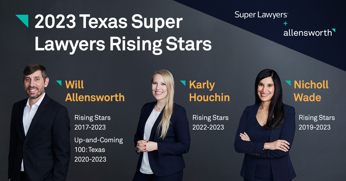 Allensworth Attorneys Named to 2023 Texas Rising Stars List Allensworth